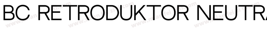 BC Retroduktor NEUTRAL Neutral字体转换